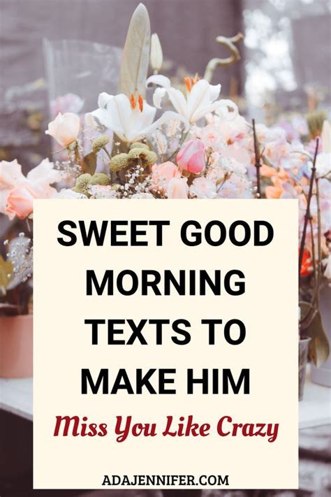 Sweet Good Morning Texts To Make Him Miss You Like Crazy Good Morning