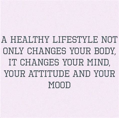 A Healthy Lifestyle Changes Everything Healthy Quotes
