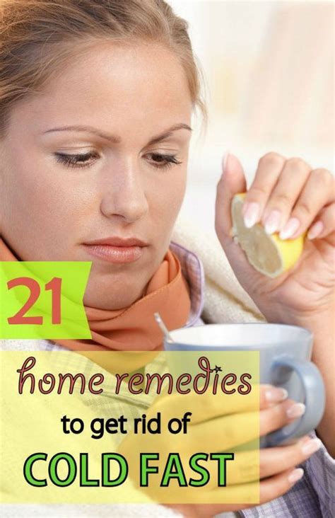 21 Proven Home Remedies To Get Rid Of Cold Fast Feminiya Get Rid Of Cold Cold Remedies