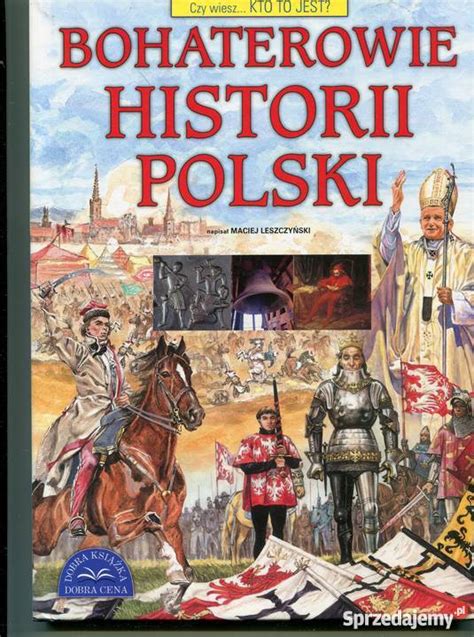 Bohaterowie Historii Polski Czy Wiesz Kto To Jest Szczecin