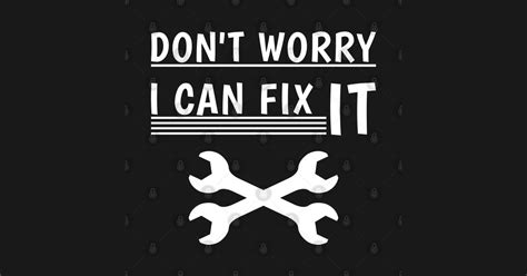 Dont Worry I Can Fix It Mechanic Mechanical Engineering Sticker