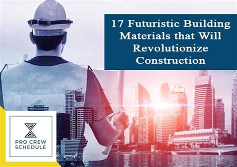 17 Futuristic Building Materials That Will Revolutionize Construction