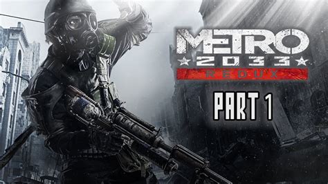 Metro 2033 Redux Part 1 Thats The Prologue Youtube