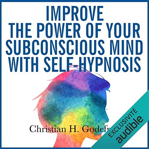 Improve The Power Of Your Subconscious Mind With Self Hypnosis Use