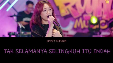 Happy Asmara Tak Selamanya Selingkuh Itu Indah Lirik Youtube