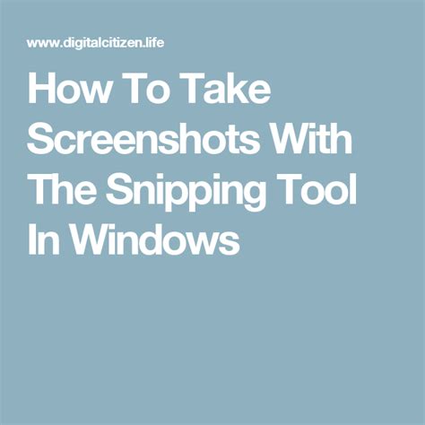 How To Take Screenshots With The Snipping Tool In Windows Snipping