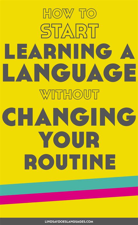 How To Start Learning A Language Without Changing Your Routine Lindsay Does Languages Blog