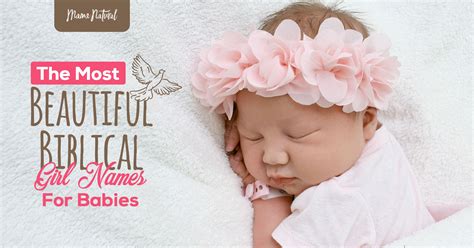 The Most Beautiful Biblical Girl Names For Babies Mama Natural