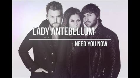 Said i wouldn't call but. Lady Antebellum - Need You Now (Lyrics) - YouTube