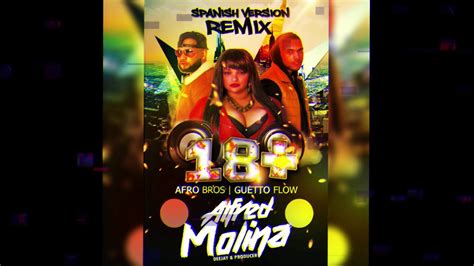 Afro Bros Ft Ghetto Flow 18 Alfredmolina Remix Spanish Version