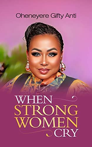 when strong women cry kindle edition by anti oheneyere ty politics and social sciences