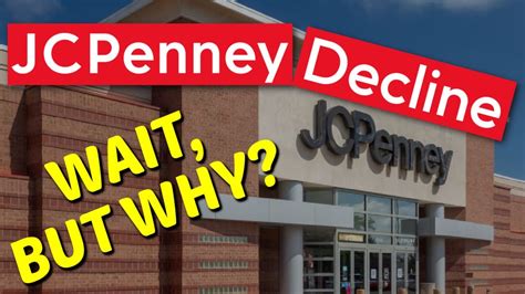 Jcpenney In Continuous Decline Wait But Why Youtube