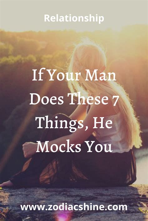 if your man does these 7 things he mocks you zodiac shine