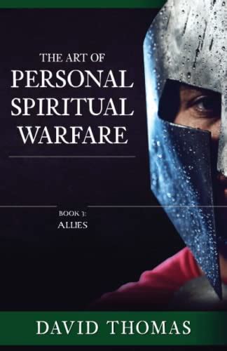 The Art Of Personal Spiritual Warfare Book 3 Allies By David Thomas