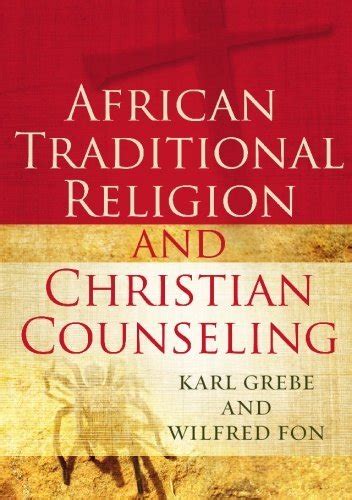 African Traditional Religion And Christian Counseling By Wilfred Fon Goodreads