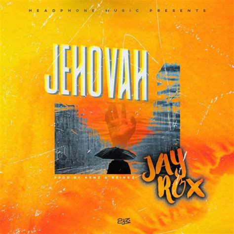 Jay Rox Jehovah Prod By Kenz Beingz Zambianplay