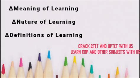 Cdp What Is Learning Define Learning Nature Of Learning For B Ed D El Ed Ctet And Uptet Youtube