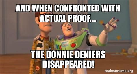 And When Confronted With Actual Proof The Donnie Deniers