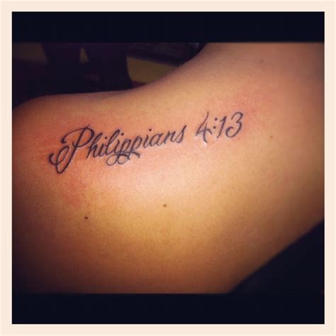 This classic piece is exactly what you are looking for to honor god and to inspire. Shoulder Tattoo "Philippians 4:13" :) | Tattoos that I ...
