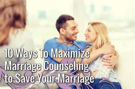 Ways To Maximize Marriage Counseling To Save Your Marriage The