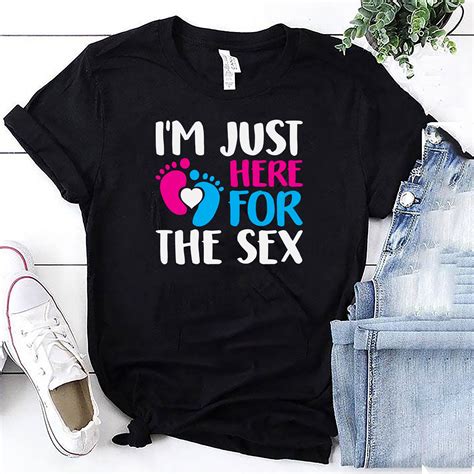 Im Just Here For The Sex Gender Reveal T Shirts Gender Etsy