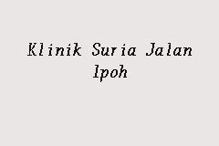 Klinik samuel, maternity centre & specialist clinic for women. Klinik Suria Jalan Ipoh, General clinic in Jalan Ipoh