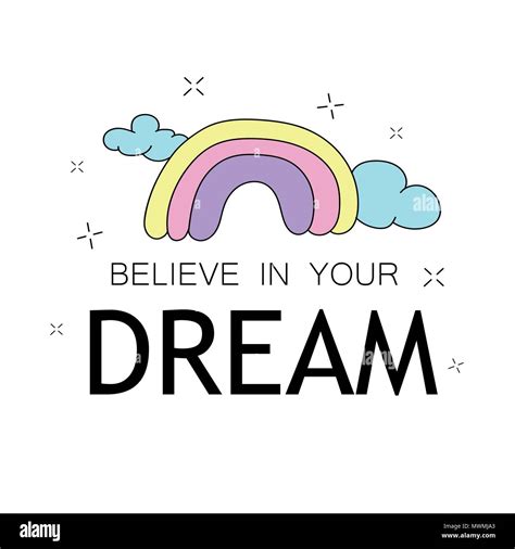 Believe In Your Dreams Inspirational Quote And Cute Rainbow Drawing