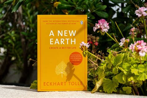 10 Ways To Create A Better Life From Eckhart Tolles Latest Book A New