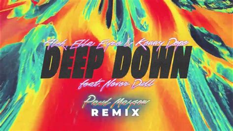 Alok X Ella Eyre X Kenny Dope Feat Never Dull Deep Down Paul Mayson Remix Youtube