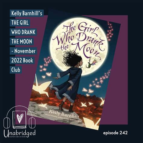 242 Kelly Barnhills The Girl Who Drank The Moon November 2022 Book Club