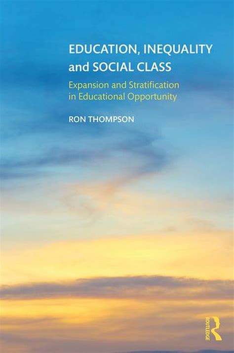 Education Inequality And Social Class Ebook Ron Thompson