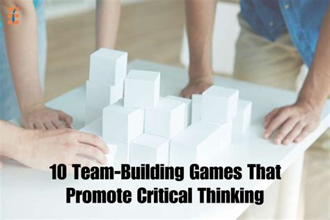 10 Team Building Games For Critical Thinking Future Education Magazine