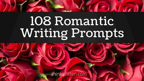 108 Romance Writing Prompts And Love Story Ideas Thinkwritten