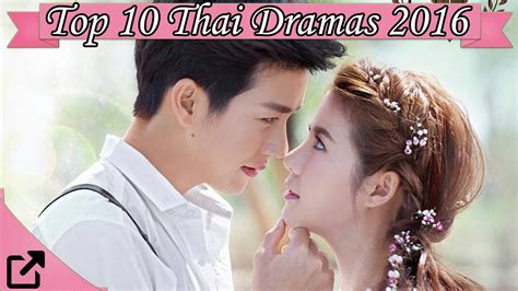 top 10 thai dramas of 2016 youtube