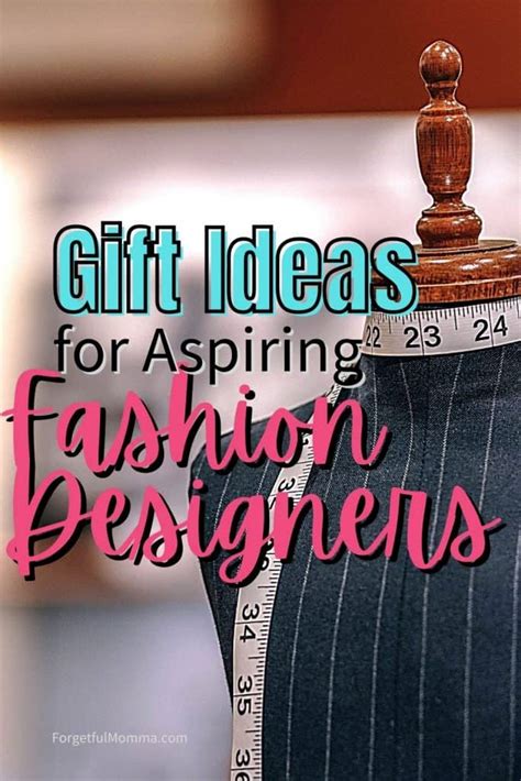 T Ideas For Aspiring Fashion Designers Forgetful Momma