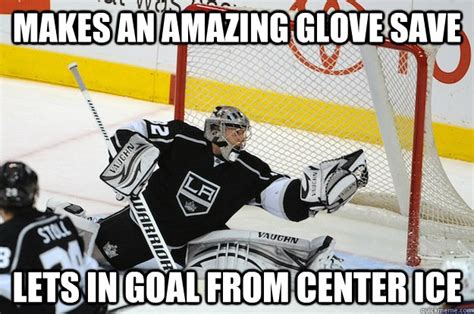 Makes An Amazing Glove Save Lets In Goal From Center Ice A Very Quick