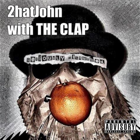 seriously disturbed [explicit] 2hatjohn with the clap digital music