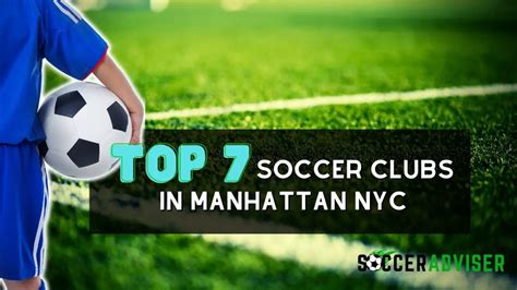 The 7 Best Soccer Clubs In Manhattan Nyc 2023 Guide Soccer Adviser
