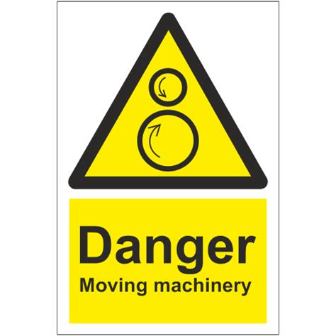 Danger Moving Machinery Sign Machine Hazard Signs Safety Signs