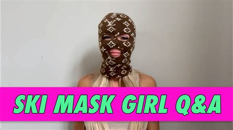 Ski Mask Girl Qanda Youtube