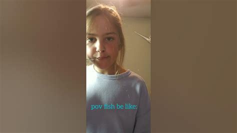 Pov Fish Be Like Youtube