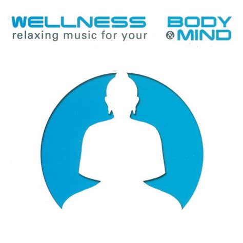 Wellness Relaxing Music For Your Body And Mind Levantis Digital Music