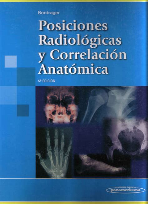 Manual posiciones tecnicas radiologicas bontrager pdf fast 7544 kbs. Radioblog Radiologia: Bontrager Posiciones Radiologicas y Correlacion Anatomica