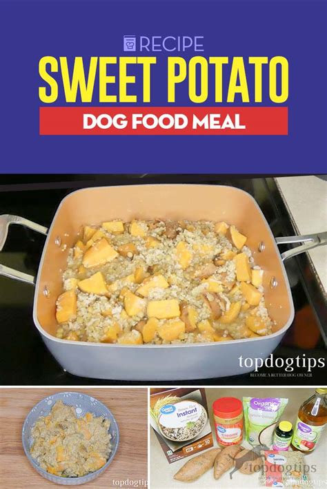 Homemade dog food comes in two flavors; Recipe: Sweet Potato Dog Food Meal - Top Dog Tips