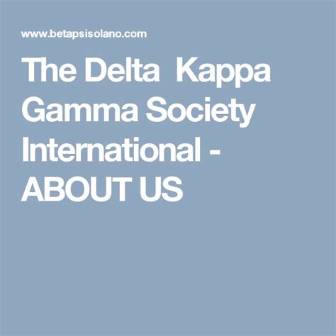 The Delta Kappa Gamma Society International About Us Delta Kappa