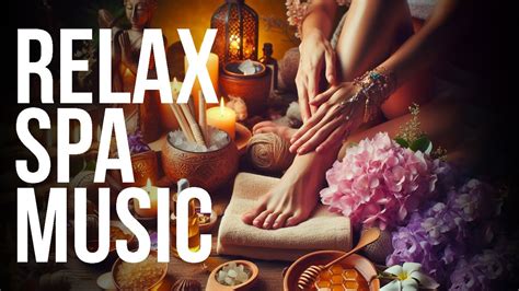 Relaxing Spa Music Music For Stress Relief Soothing Music For