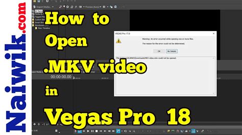 How To Open Mkv Video In Vegas Pro 17 Fix Mkv File Not Opening In