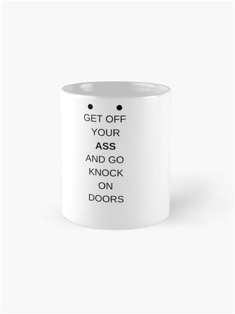Harry Bosch Get Off Your Butt And Go Knock On Doors Coffee Mug For Sale By Megapanda687