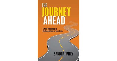 The Journey Ahead A New Roadmap To Collaboration In Your Firm By
