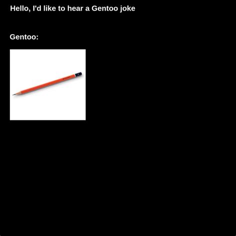 Hello I Would Like To Hear A Gentoo Joke Rprogrammerhumor